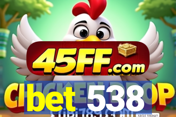 bet 538